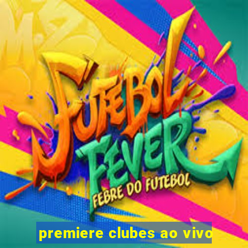 premiere clubes ao vivo